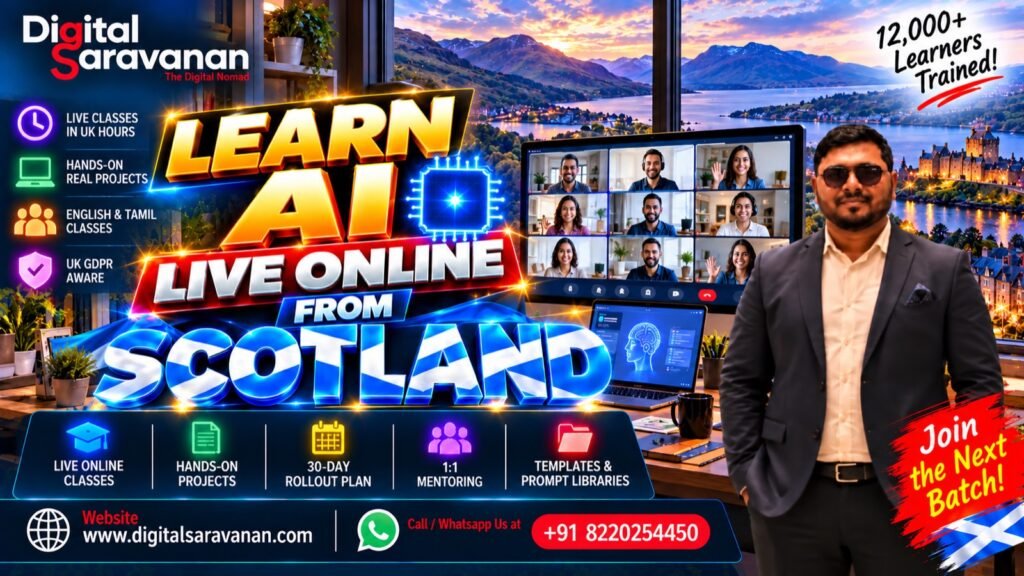 Learn AI live online from Scotland with the best AI trainer in Scotland, Digital Saravanan: live classes in UK hours, in English and Tamil, with a Highlands view