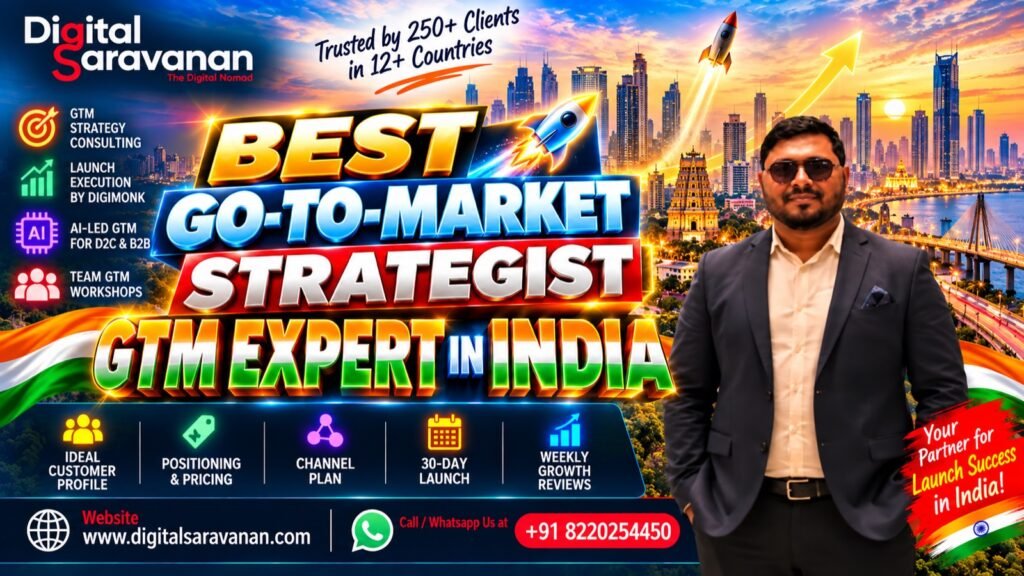 Best go to market strategist GTM expert in India - Digital Saravanan, GTM strategy consultant and launch partner